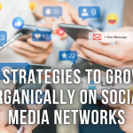 5 Strategies to Grow Organically on Social Media Networks