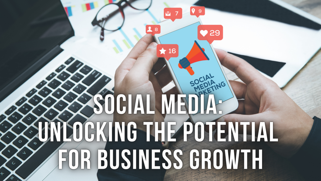 Social Media Unlocking the Potential for Business Growth