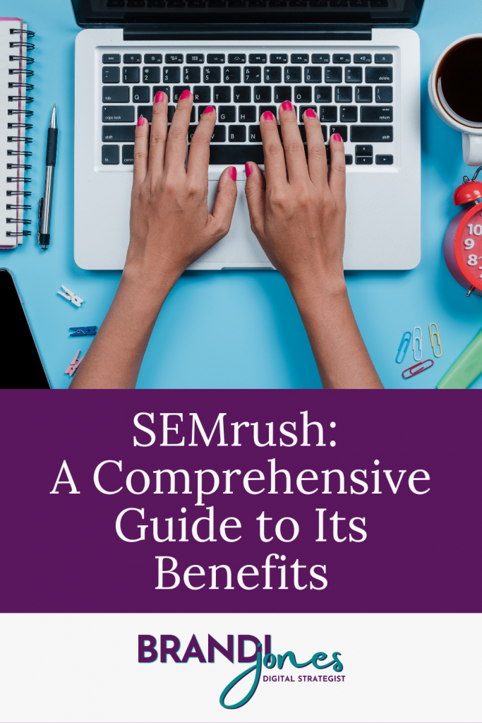 SEMrush A Comprehensive Guide to Its Benefits